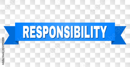 RESPONSIBILITY text on a ribbon. Designed with white title and blue tape. Vector banner with RESPONSIBILITY tag on a transparent background.