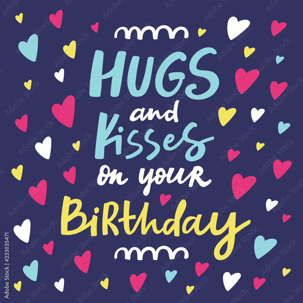 Hugs and kisses on your birthday lettering greeting card