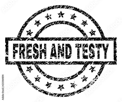 FRESH AND TESTY stamp seal watermark with distress style. Designed with rectangle, circles and stars. Black vector rubber print of FRESH AND TESTY text with unclean texture.