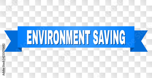 ENVIRONMENT SAVING text on a ribbon. Designed with white caption and blue stripe. Vector banner with ENVIRONMENT SAVING tag on a transparent background.