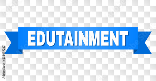 EDUTAINMENT text on a ribbon. Designed with white caption and blue stripe. Vector banner with EDUTAINMENT tag on a transparent background.