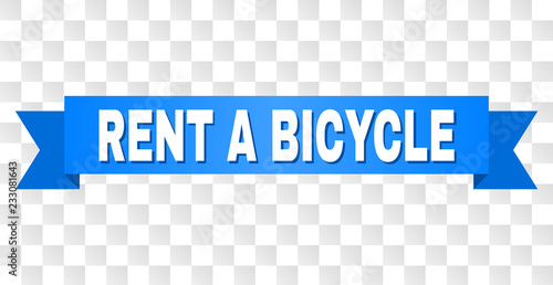 RENT A BICYCLE text on a ribbon. Designed with white caption and blue tape. Vector banner with RENT A BICYCLE tag on a transparent background.