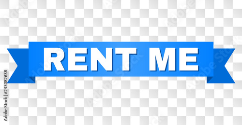 RENT ME text on a ribbon. Designed with white title and blue stripe. Vector banner with RENT ME tag on a transparent background.
