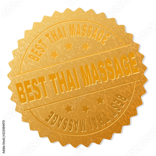 BEST THAI MASSAGE gold stamp reward. Vector gold award with BEST THAI MASSAGE text. Text labels are placed between parallel lines and on circle. Golden surface has metallic effect.