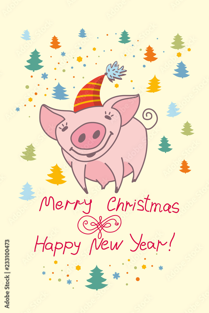 Cute greeting card with a pretty pig. Merry Christmas & Happy New Year! Decor small multicolored christmas trees. Vector New Year's design. Cute greeting card with a pretty pig. Merry Christmas & Happy New Year! Decor small multicolored christmas trees. Vector New Year's design.