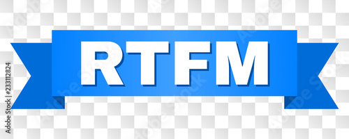 RTFM text on a ribbon. Designed with white caption and blue tape. Vector banner with RTFM tag on a transparent background.