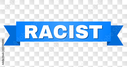 RACIST text on a ribbon. Designed with white caption and blue tape. Vector banner with RACIST tag on a transparent background.