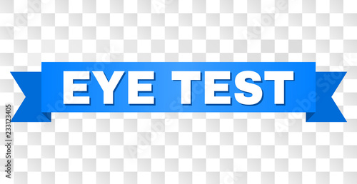 EYE TEST text on a ribbon. Designed with white caption and blue stripe. Vector banner with EYE TEST tag on a transparent background.