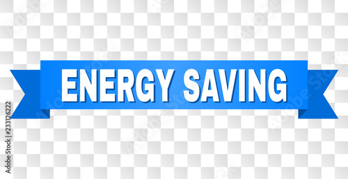ENERGY SAVING text on a ribbon. Designed with white caption and blue tape. Vector banner with ENERGY SAVING tag on a transparent background.