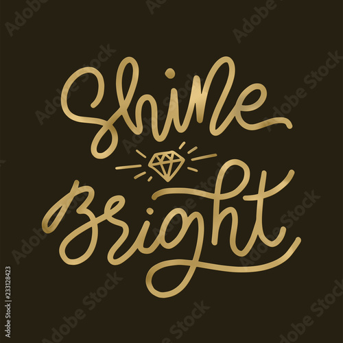 Shine bright like a diamond. Christmas holiday golden text lettering monoline style. Gold Vector illustration on black.