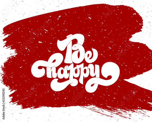Be happy greating card hand lettering text, brush ink calligraphy, vector type design.