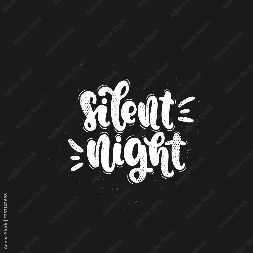 Vector hand drawn illustration. Lettering phrases Silent night. Idea for poster, postcard.
