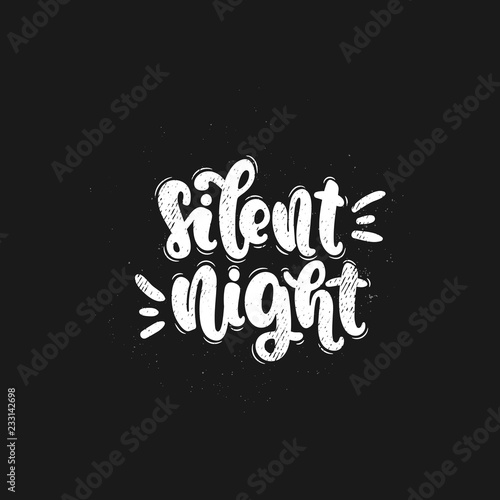 Vector hand drawn illustration. Lettering phrases Silent night. Idea for poster, postcard.