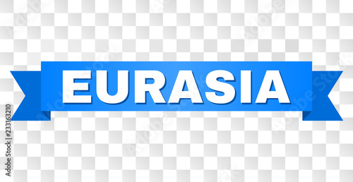EURASIA text on a ribbon. Designed with white title and blue tape. Vector banner with EURASIA tag on a transparent background.