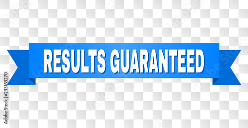 RESULTS GUARANTEED text on a ribbon. Designed with white caption and blue tape. Vector banner with RESULTS GUARANTEED tag on a transparent background.