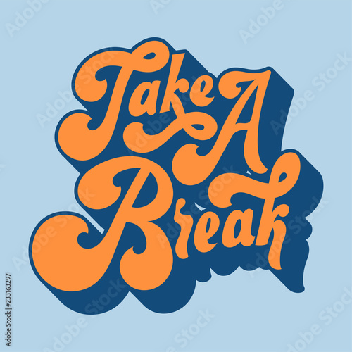 Take a break typography style illustration