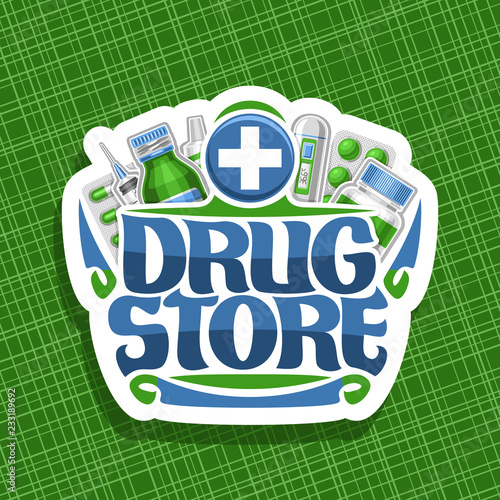 Vector logo for Drug Store, cut paper sign with green container, digital thermometer, aspirin tablet and medical supplies, original typeface for words drug store, white design signboard for drugstore.