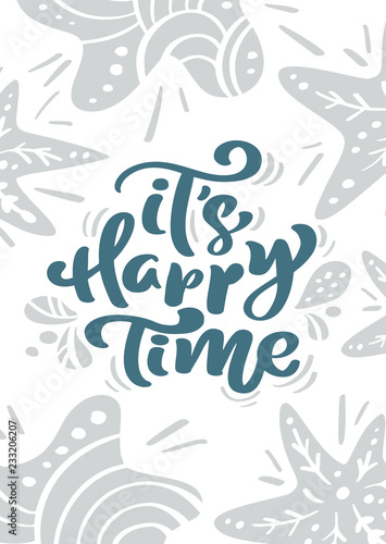 Vector Greeting card with Christmas calligraphy lettering text it s Happy Time in Scandinavian style. illustration