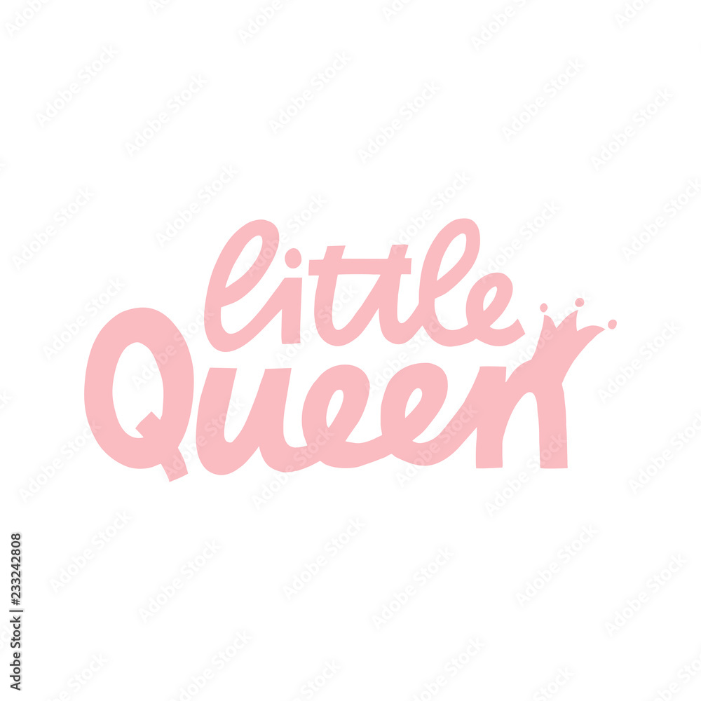 Little Queen - hand lettered phrase.