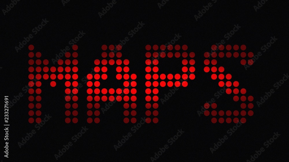 The text Maps, red on black with vignette, LED effect.
The text Maps, red on black with vignette, LED effect.