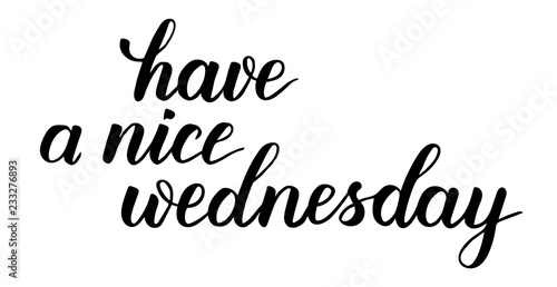 Have a nice wednesday brush calligraphy