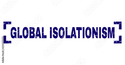 GLOBAL ISOLATIONISM title seal watermark with grunge texture. Text caption is placed between corners. Blue vector rubber print of GLOBAL ISOLATIONISM with grunge texture.