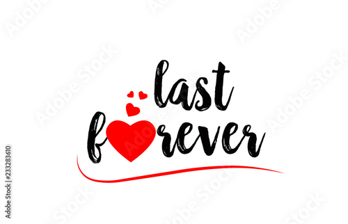 last forever word text typography design logo icon with red love heart
