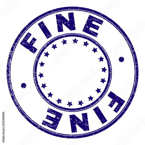 FINE stamp seal watermark with distress texture. Designed with round shapes and stars. Blue vector rubber print of FINE caption with unclean texture.