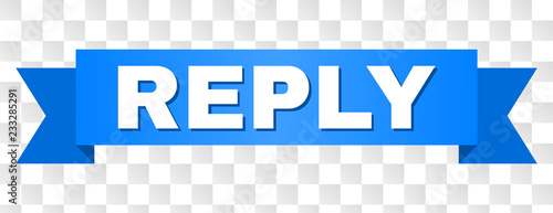 REPLY text on a ribbon. Designed with white caption and blue tape. Vector banner with REPLY tag on a transparent background.
