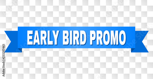 EARLY BIRD PROMO text on a ribbon. Designed with white title and blue tape. Vector banner with EARLY BIRD PROMO tag on a transparent background.