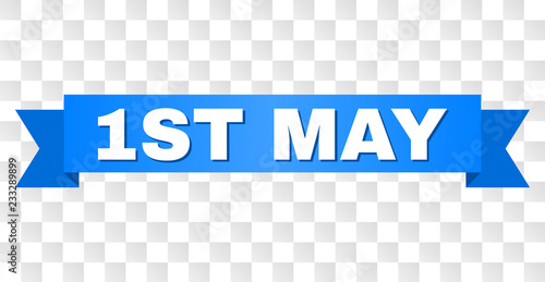 1ST MAY text on a ribbon. Designed with white caption and blue stripe. Vector banner with 1ST MAY tag on a transparent background.