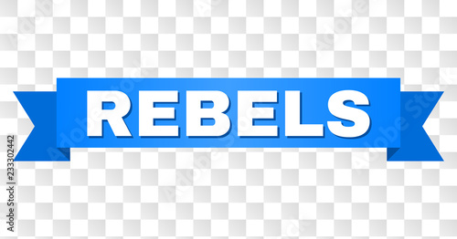 REBELS text on a ribbon. Designed with white title and blue stripe. Vector banner with REBELS tag on a transparent background.