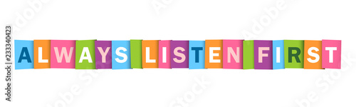 ALWAYS LISTEN FIRST colorful typography banner