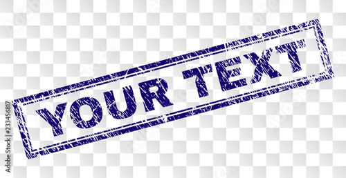 YOUR TEXT stamp seal print with rubber print style and double framed rectangle shape. Stamp is placed on a transparent background. Blue vector rubber print of YOUR TEXT title with unclean texture.