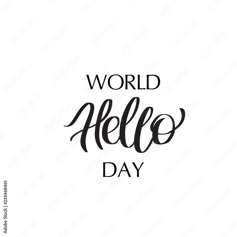 World Hello day - hand-written text, words, typography, calligraphy, hand-lettering 