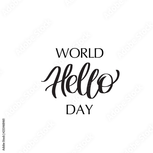 World Hello day - hand-written text  words  typography  calligraphy  hand-lettering 