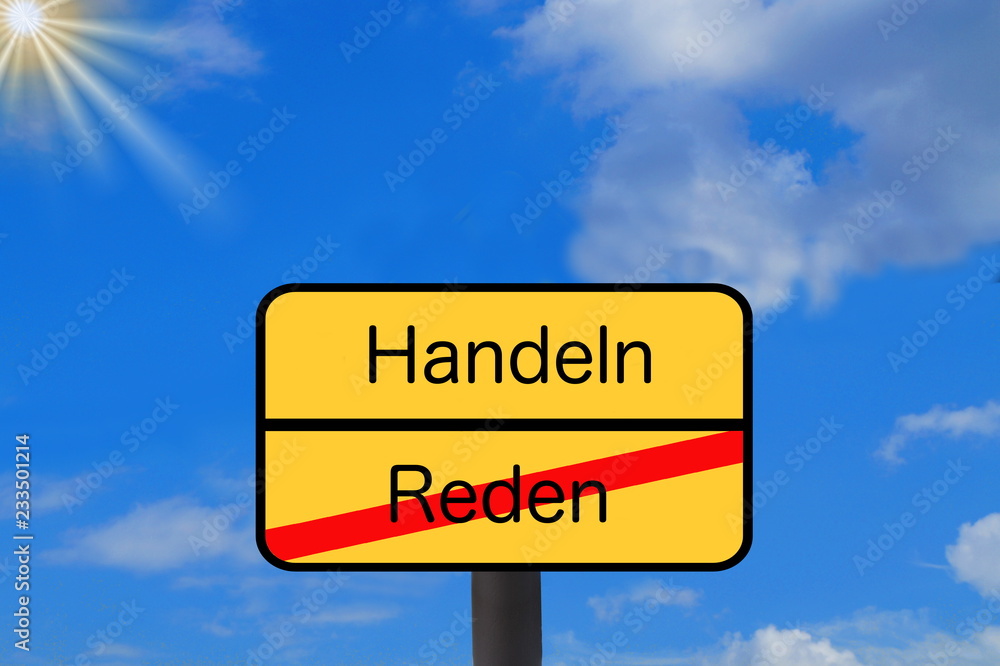 Ein Schild Ende vom Reden und Anfang vom Handeln Ein Schild Ende vom Reden und Anfang vom Handeln