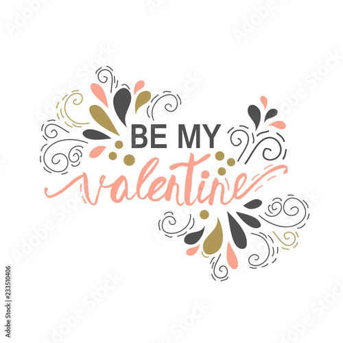 Be My Valentine. Valentine Day and Love lettering vector illustration EPS10
