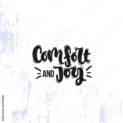 Vector hand drawn illustration. Lettering phrases Comfort and joy. Idea for poster, postcard.