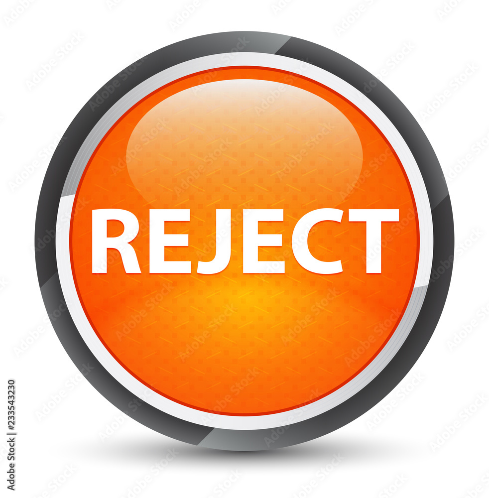 Reject galaxy orange round button Reject galaxy orange round button