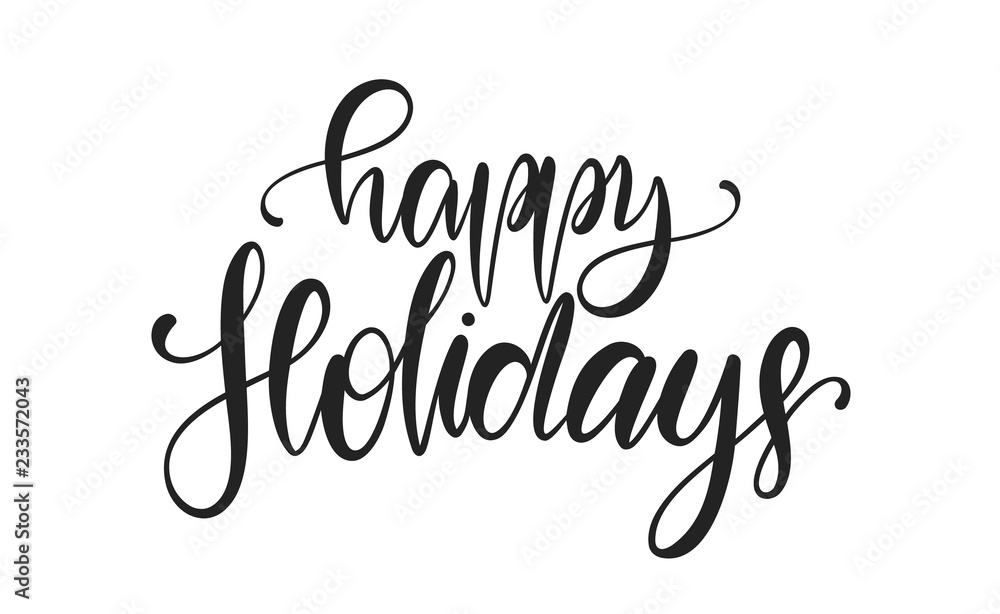 Vector illustration: Handwritten calligraphic brush type lettering of Happy Holidays isolated on white background.