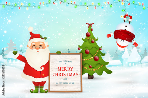 Merry Christmas. Happy new year. Cheerful Santa Claus holds wooden message board, snowman in Christmas snow scene winter landscape with falling snow, garlands. Happy Santa Claus cartoon character