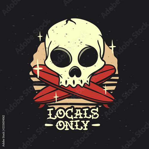 Locals Only Surfing Surf Themed Hand Drawn Traditional Old School Tattoo Aesthetic Influenced Art With Skull And Crossed Longboards Drawing Vintage Inspired Illustration t shirt Print  Vector Image