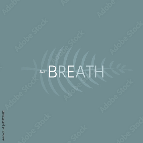 just breath and be
