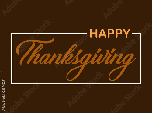 Happy Thanksgiving orange text on brown background  typography poster. Celebration text for postcard. calligraphy lettering holiday quote.