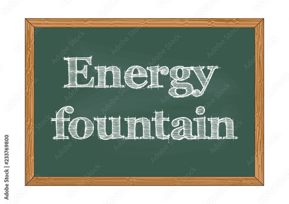 Energy fountain chalkboard notice Vector illustration for design