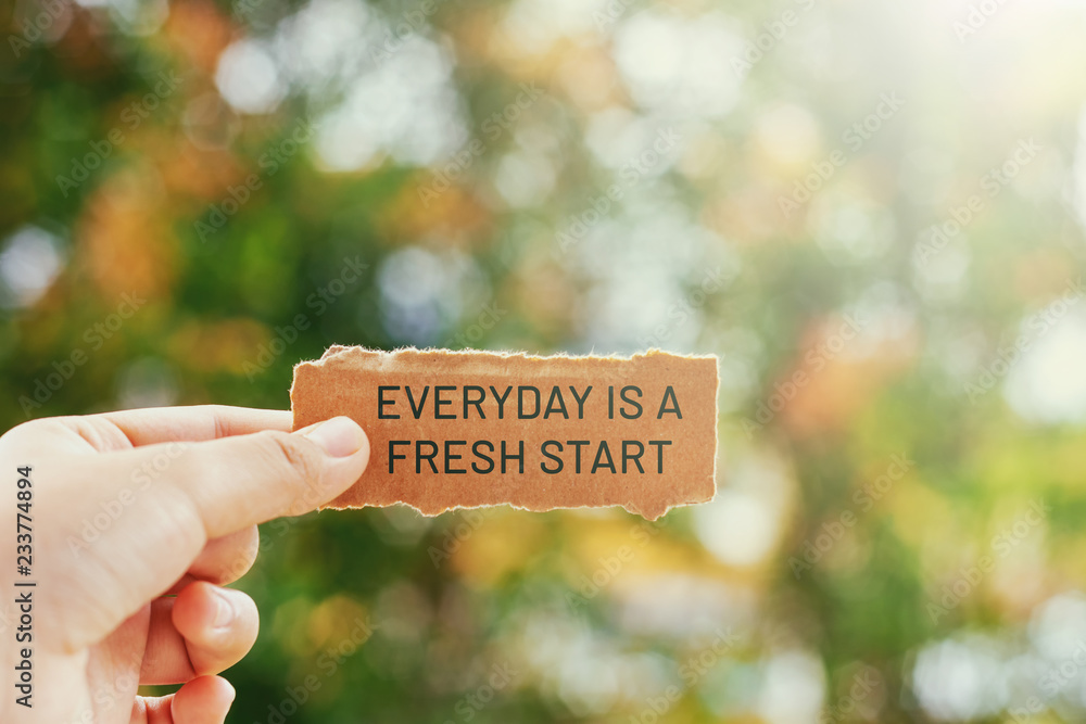 Inspirational life quotes - Everyday is a fresh start. Stock-Foto