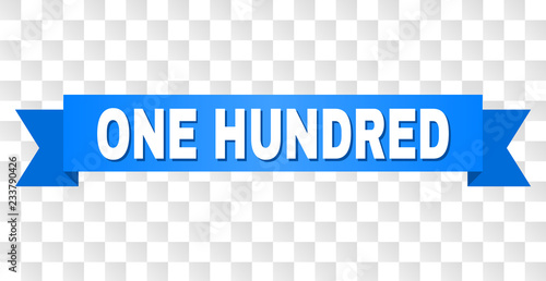 ONE HUNDRED text on a ribbon. Designed with white title and blue tape. Vector banner with ONE HUNDRED tag on a transparent background.