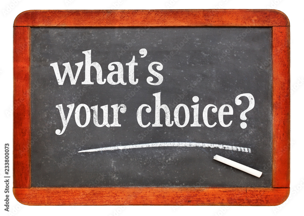 Obraz premium What is your choice?