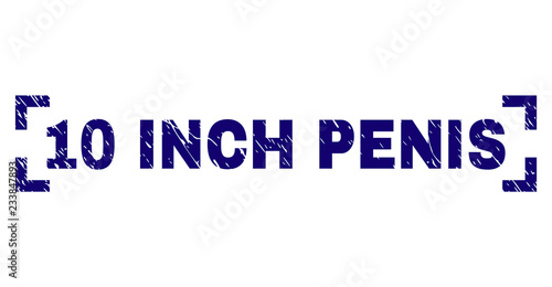 10 INCH PENIS tag seal print with corroded texture. Text tag is placed inside corners. Blue vector rubber print of 10 INCH PENIS with dirty texture.